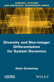 бесплатно читать книгу Diversity and Non-integer Differentiation for System Dynamics автора Alain Oustaloup
