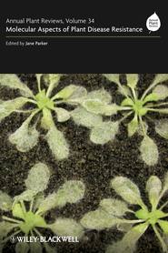 бесплатно читать книгу Annual Plant Reviews, Molecular Aspects of Plant Disease Resistance автора Jane Parker
