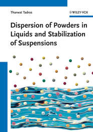 бесплатно читать книгу Dispersion of Powders in Liquids and Stabilization of Suspensions автора Tharwat Tadros