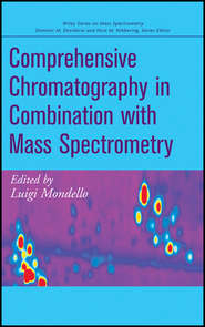 бесплатно читать книгу Comprehensive Chromatography in Combination with Mass Spectrometry автора Luigi Mondello