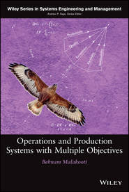 бесплатно читать книгу Operations and Production Systems with Multiple Objectives автора Behnam Malakooti