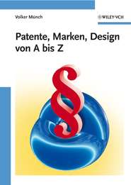 бесплатно читать книгу Patente, Marken, Design von A bis Z автора Volker Munch
