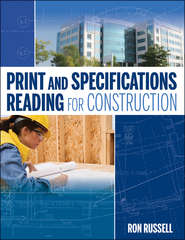 бесплатно читать книгу Print and Specifications Reading for Construction автора Ron Russell