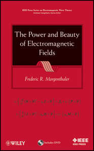 бесплатно читать книгу The Power and Beauty of Electromagnetic Fields автора Frederic Morgenthaler