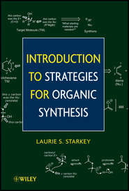 бесплатно читать книгу Introduction to Strategies for Organic Synthesis автора Laurie Starkey