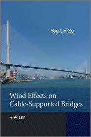 бесплатно читать книгу Wind Effects on Cable-Supported Bridges автора You-Lin Xu