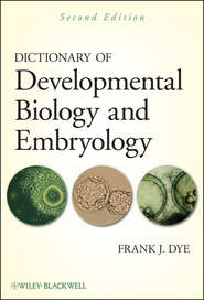 бесплатно читать книгу Dictionary of Developmental Biology and Embryology автора Frank Dye