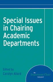 бесплатно читать книгу Special Issues in Chairing Academic Departments автора Carolyn Allard