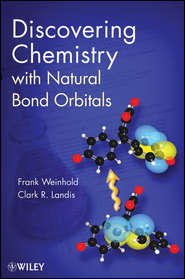бесплатно читать книгу Discovering Chemistry With Natural Bond Orbitals автора Frank Weinhold