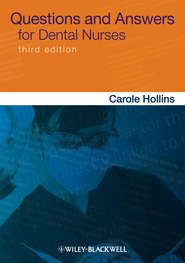 бесплатно читать книгу Questions and Answers for Dental Nurses автора Carole Hollins