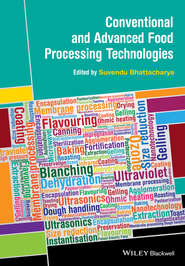 бесплатно читать книгу Conventional and Advanced Food Processing Technologies автора Suvendu Bhattacharya