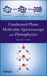 бесплатно читать книгу Condensed-Phase Molecular Spectroscopy and Photophysics автора Anne Kelley