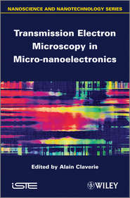 бесплатно читать книгу Transmission Electron Microscopy in Micro-nanoelectronics автора Alain Claverie