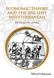 бесплатно читать книгу Economic Theory and the Ancient Mediterranean автора Donald Jones