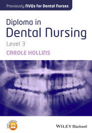бесплатно читать книгу Diploma in Dental Nursing, Level 3 автора Carole Hollins