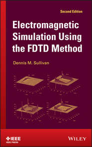 бесплатно читать книгу Electromagnetic Simulation Using the FDTD Method автора Dennis Sullivan