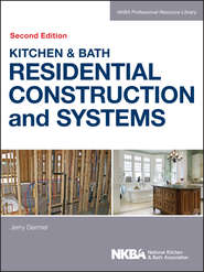 бесплатно читать книгу Kitchen & Bath Residential Construction and Systems автора  NKBA (National Kitchen and Bath Association)