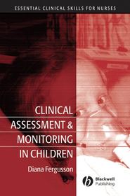 бесплатно читать книгу Clinical Assessment and Monitoring in Children автора Diana Fergusson