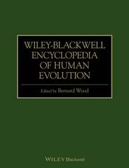 бесплатно читать книгу Wiley-Blackwell Encyclopedia of Human Evolution автора Bernard Wood