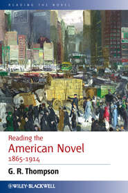 бесплатно читать книгу Reading the American Novel 1865-1914 автора G. Thompson