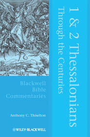 бесплатно читать книгу 1 and 2 Thessalonians Through the Centuries автора Anthony Thiselton