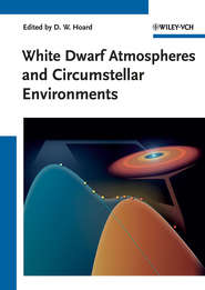 бесплатно читать книгу White Dwarf Atmospheres and Circumstellar Environments автора Donald Hoard