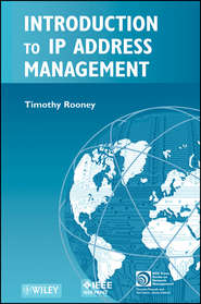бесплатно читать книгу Introduction to IP Address Management автора Timothy Rooney