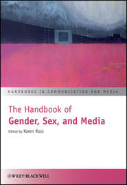 бесплатно читать книгу The Handbook of Gender, Sex and Media автора Karen Ross