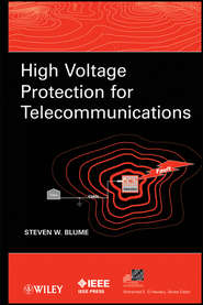 бесплатно читать книгу High Voltage Protection for Telecommunications автора Steven Blume