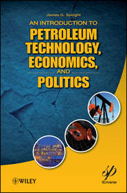 бесплатно читать книгу An Introduction to Petroleum Technology, Economics, and Politics автора James G. Speight
