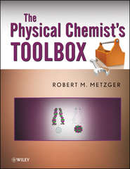 бесплатно читать книгу The Physical Chemist's Toolbox автора Robert Metzger