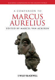 бесплатно читать книгу A Companion to Marcus Aurelius автора Marcel Ackeren