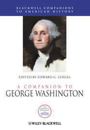 бесплатно читать книгу A Companion to George Washington автора Edward Lengel