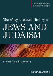 бесплатно читать книгу The Wiley-Blackwell History of Jews and Judaism автора Alan Levenson