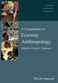бесплатно читать книгу A Companion to Forensic Anthropology автора Dennis Dirkmaat