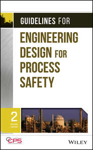 бесплатно читать книгу Guidelines for Engineering Design for Process Safety автора  CCPS (Center for Chemical Process Safety)