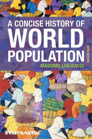 бесплатно читать книгу A Concise History of World Population автора Massimo Bacci