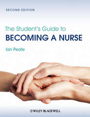бесплатно читать книгу The Student's Guide to Becoming a Nurse автора Ian Peate