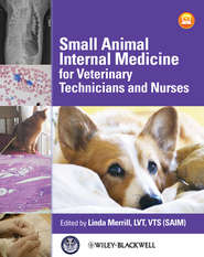 бесплатно читать книгу Small Animal Internal Medicine for Veterinary Technicians and Nurses автора Linda Merrill