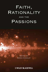 бесплатно читать книгу Faith, Rationality and the Passions автора Sarah Coakley