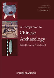 бесплатно читать книгу A Companion to Chinese Archaeology автора Anne Underhill