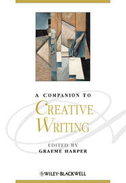 бесплатно читать книгу A Companion to Creative Writing автора Graeme Harper