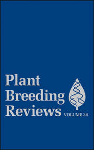 бесплатно читать книгу Plant Breeding Reviews, Volume 36 автора Jules Janick