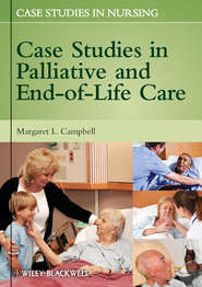 бесплатно читать книгу Case Studies in Palliative and End-of-Life Care автора Margaret Campbell