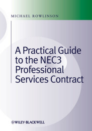 бесплатно читать книгу Practical Guide to the NEC3 Professional Services Contract автора Michael Rowlinson