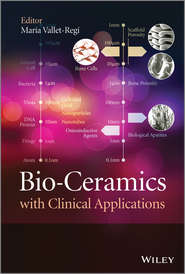 бесплатно читать книгу Bio-Ceramics with Clinical Applications автора Maria Vallet-Regi