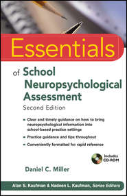бесплатно читать книгу Essentials of School Neuropsychological Assessment автора Daniel Miller