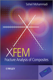 бесплатно читать книгу XFEM Fracture Analysis of Composites автора Soheil Mohammadi