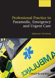 бесплатно читать книгу Professional Practice in Paramedic, Emergency and Urgent Care автора Valerie Nixon