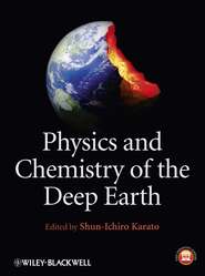 бесплатно читать книгу Physics and Chemistry of the Deep Earth автора Shun-ichiro Karato